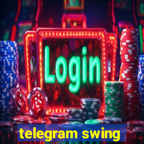 telegram swing